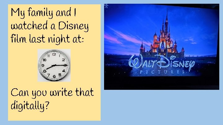 My family and I watched a Disney film last night at: Can you write