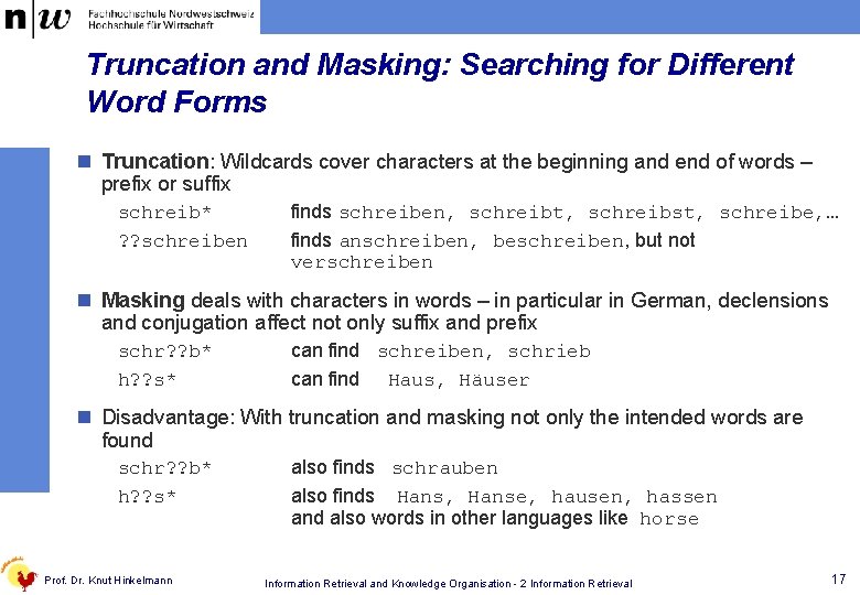 Truncation and Masking: Searching for Different Word Forms n Truncation: Wildcards cover characters at