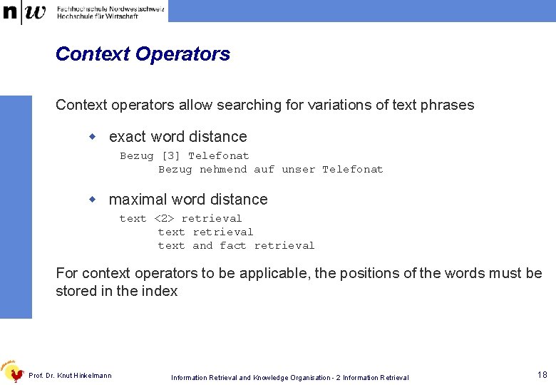 Context Operators Context operators allow searching for variations of text phrases w exact word