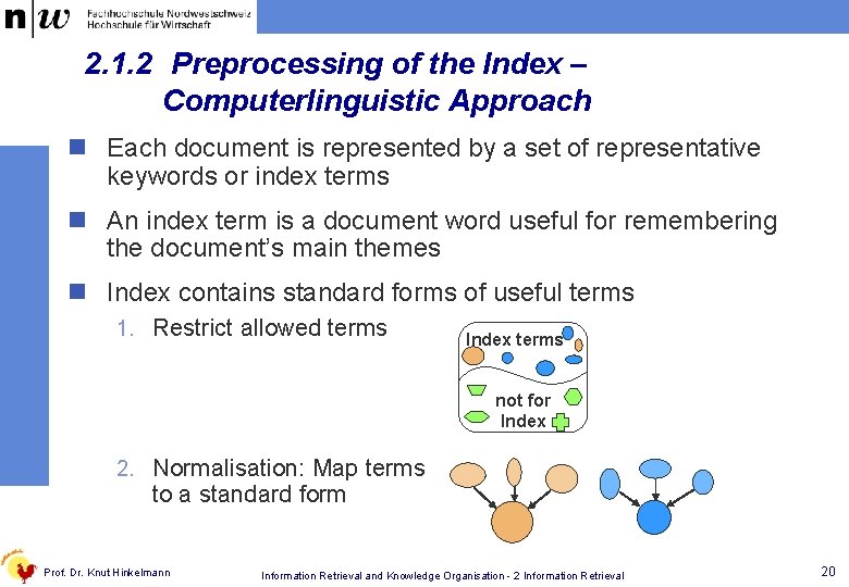 2. 1. 2 Preprocessing of the Index – Computerlinguistic Approach n Each document is