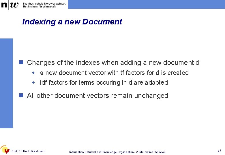 Indexing a new Document n Changes of the indexes when adding a new document