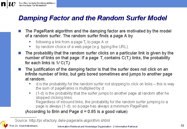 Damping Factor and the Random Surfer Model n The Page. Rank algorithm and the
