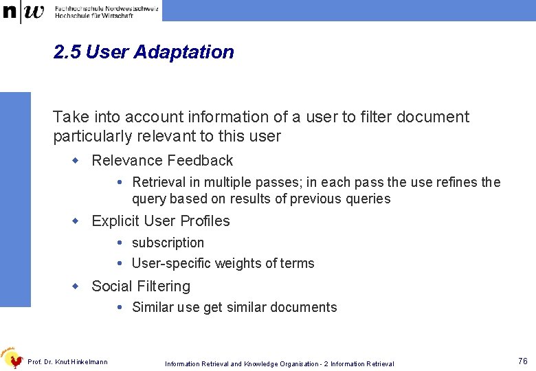 2. 5 User Adaptation Take into account information of a user to filter document