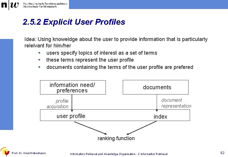 2. 5. 2 Explicit User Profiles Idea: Using knoweldge about the user to provide