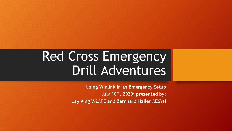Red Cross Emergency Drill Adventures Using Winlink in an Emergency Setup July 10 th,