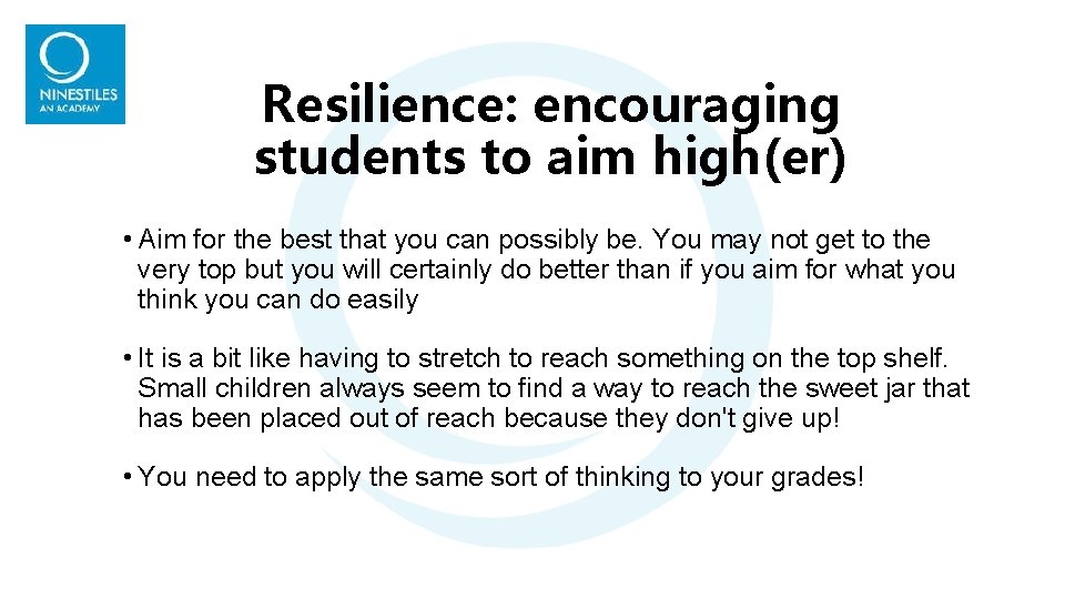 Resilience: encouraging students to aim high(er) • Aim for the best that you can Resilience: encouraging students to aim high(er) • Aim for the best that you can