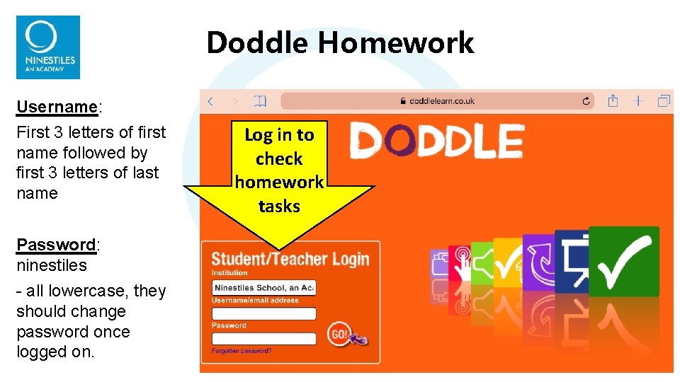 Doddle Homework Username: First 3 letters of first name followed by first 3 letters Doddle Homework Username: First 3 letters of first name followed by first 3 letters