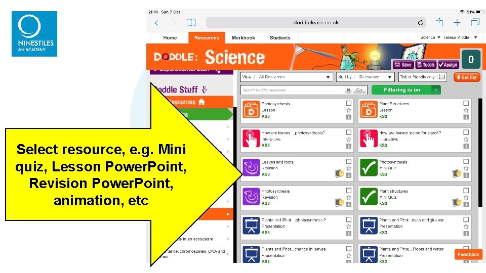 Select resource, e. g. Mini quiz, Lesson Power. Point, Revision Power. Point, animation, etc Select resource, e. g. Mini quiz, Lesson Power. Point, Revision Power. Point, animation, etc