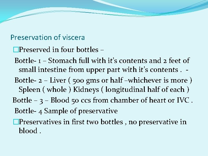 Preservation of viscera �Preserved in four bottles – Bottle- 1 – Stomach full with