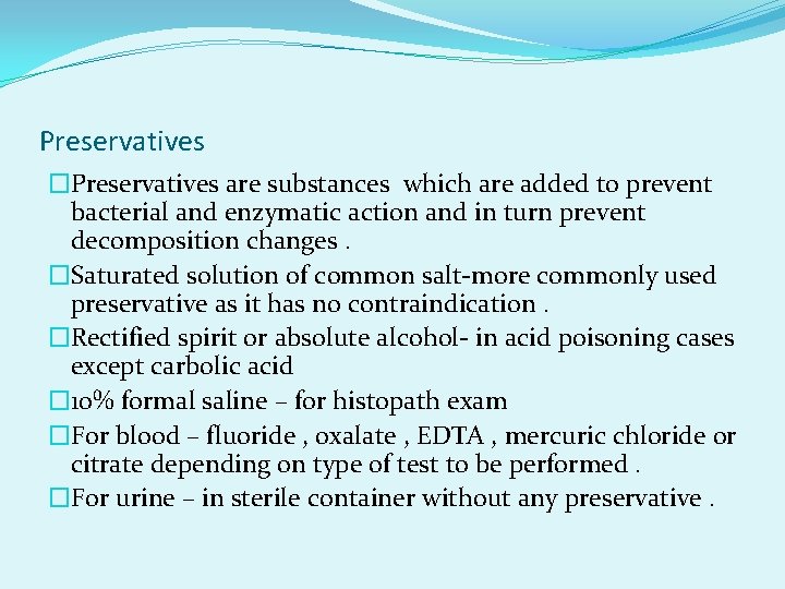 Preservatives �Preservatives are substances which are added to prevent bacterial and enzymatic action and