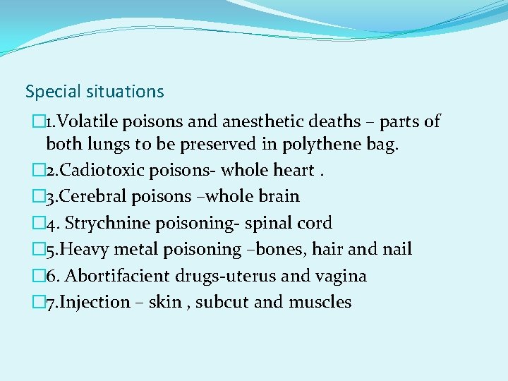 Special situations � 1. Volatile poisons and anesthetic deaths – parts of both lungs