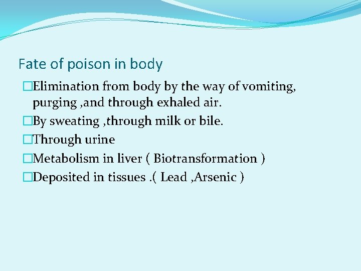 Fate of poison in body �Elimination from body by the way of vomiting, purging