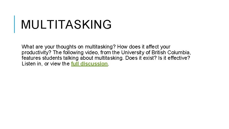 MULTITASKING What are your thoughts on multitasking? How does it affect your productivity? The