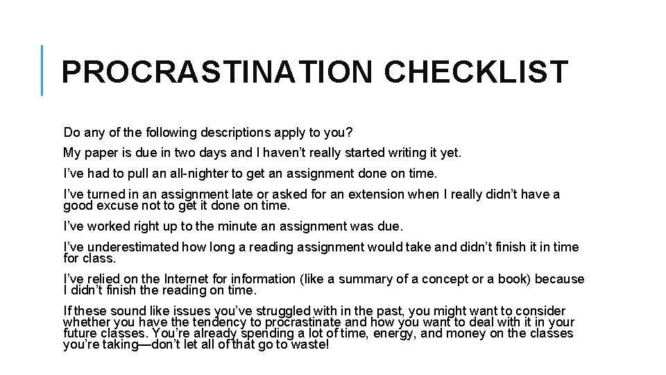 PROCRASTINATION CHECKLIST Do any of the following descriptions apply to you? My paper is