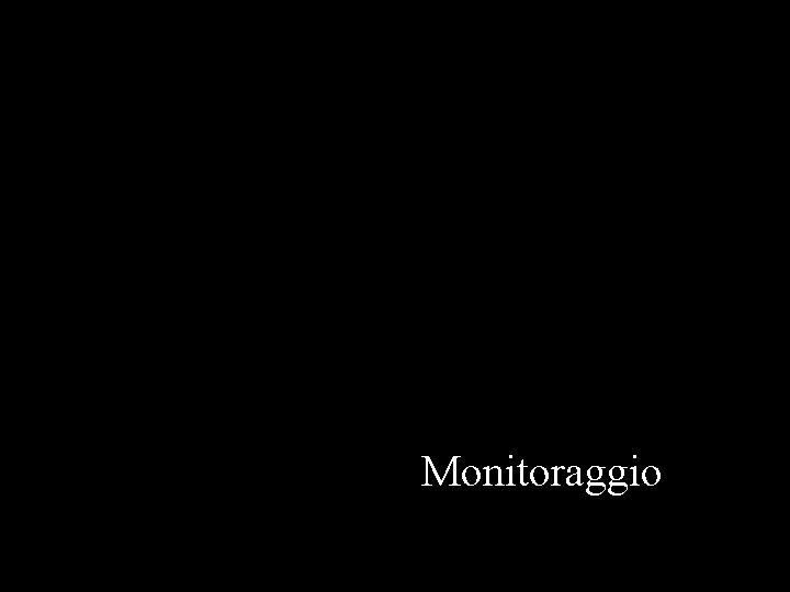 Monitoraggio Monitoraggio