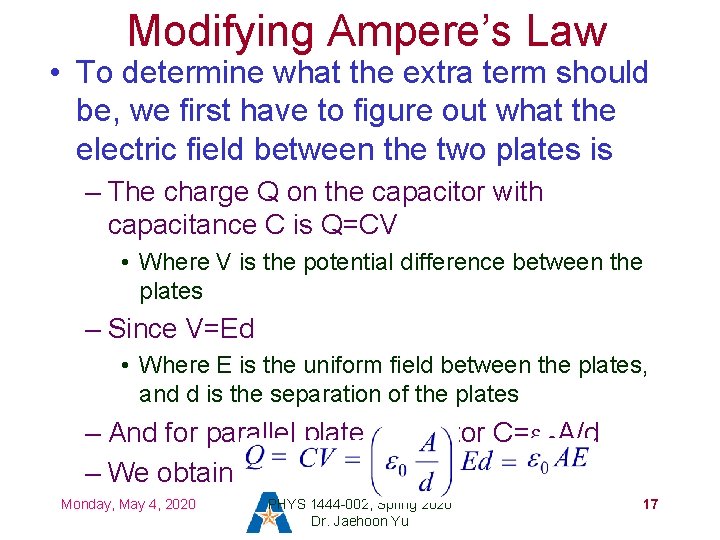 Modifying Ampere’s Law • To determine what the extra term should be, we first