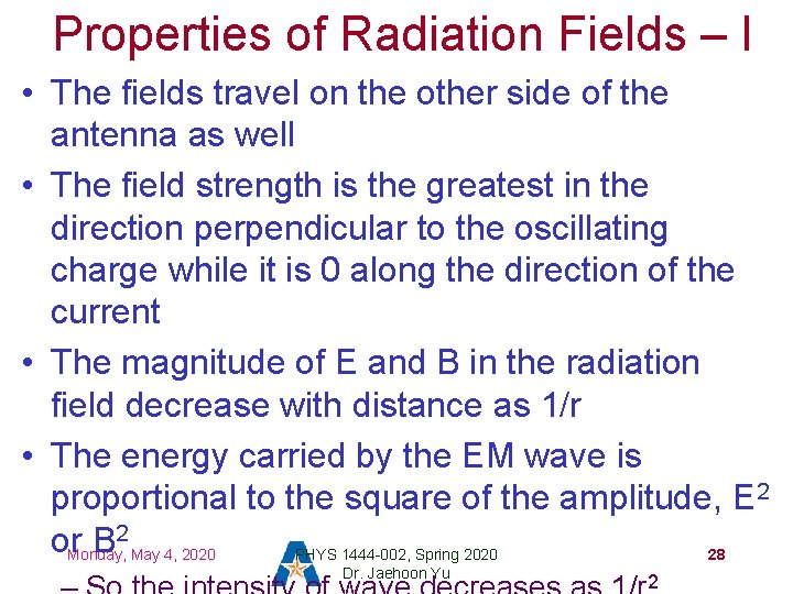 Properties of Radiation Fields – I • The fields travel on the other side