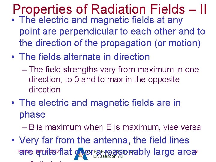 Properties of Radiation Fields – II • The electric and magnetic fields at any