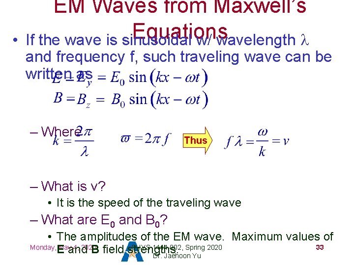  • EM Waves from Maxwell’s Equations If the wave is sinusoidal w/ wavelength