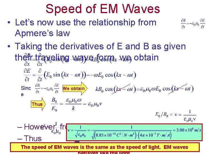 Speed of EM Waves • Let’s now use the relationship from Apmere’s law •