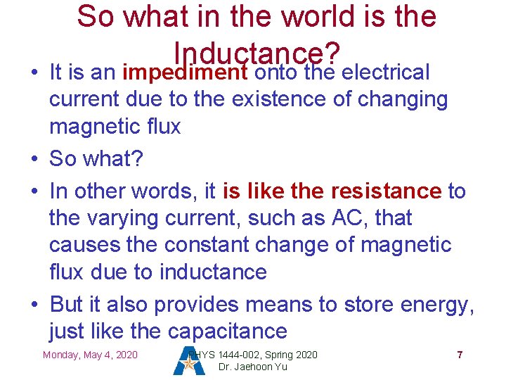  • So what in the world is the Inductance? It is an impediment