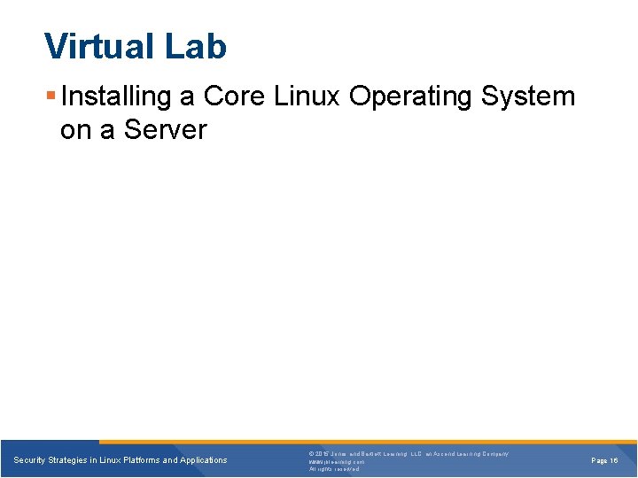 Virtual Lab § Installing a Core Linux Operating System on a Server Security Strategies