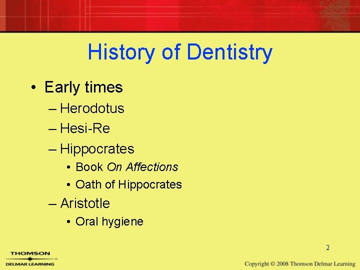 History of Dentistry • Early times – Herodotus – Hesi-Re – Hippocrates • Book History of Dentistry • Early times – Herodotus – Hesi-Re – Hippocrates • Book