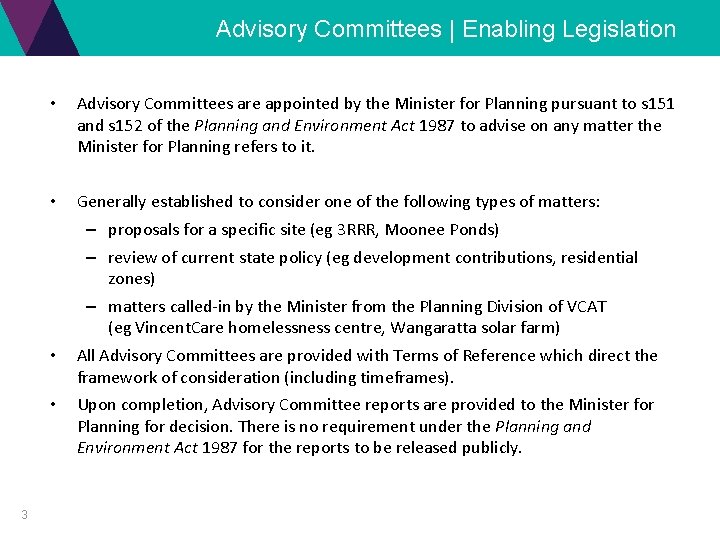 Advisory Committees | Enabling Legislation • Advisory Committees are appointed by the Minister for