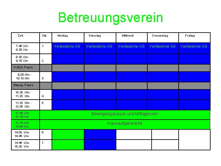 Betreuungsverein Zeit Std. 7. 45 Uhr 8. 30 Uhr 9. 15 Uhr 1. Montag