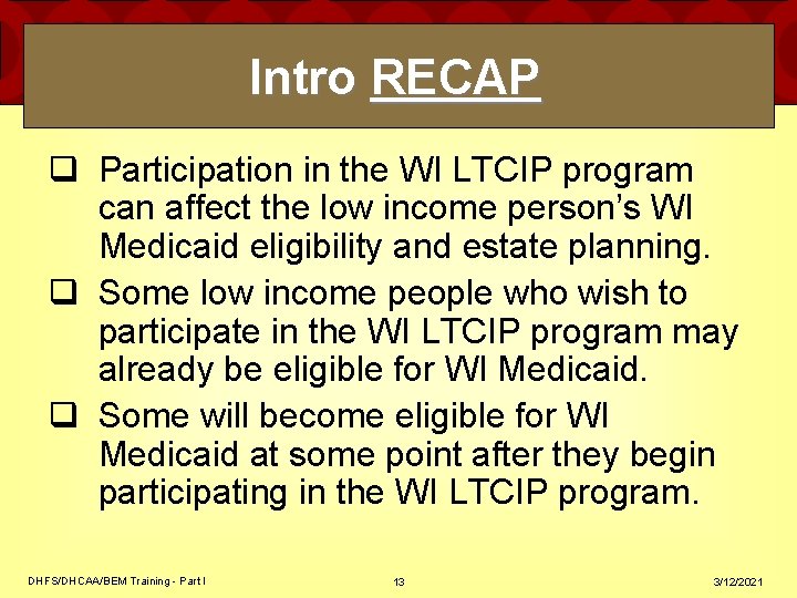 Intro RECAP q Participation in the WI LTCIP program can affect the low income