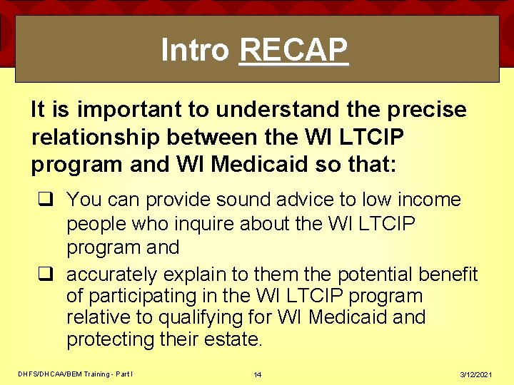 Intro RECAP It is important to understand the precise relationship between the WI LTCIP