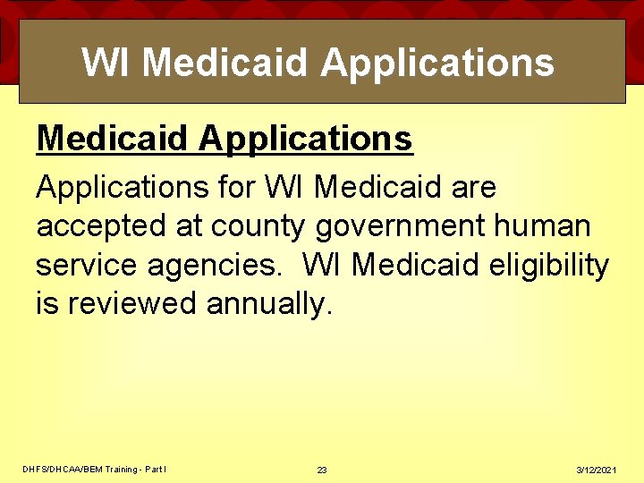 WI Medicaid Applications for WI Medicaid are accepted at county government human service agencies.