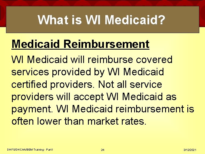 What is WI Medicaid? Medicaid Reimbursement WI Medicaid will reimburse covered services provided by