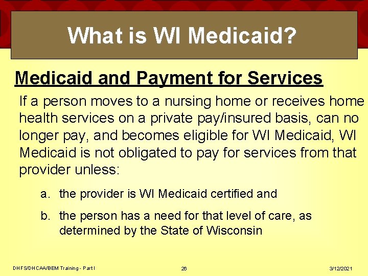 What is WI Medicaid? Medicaid and Payment for Services If a person moves to