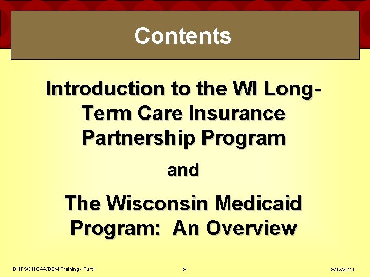 Contents Introduction to the WI Long. Term Care Insurance Partnership Program and The Wisconsin