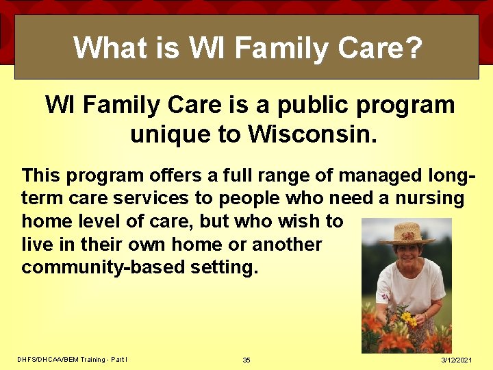 What is WI Family Care? WI Family Care is a public program unique to