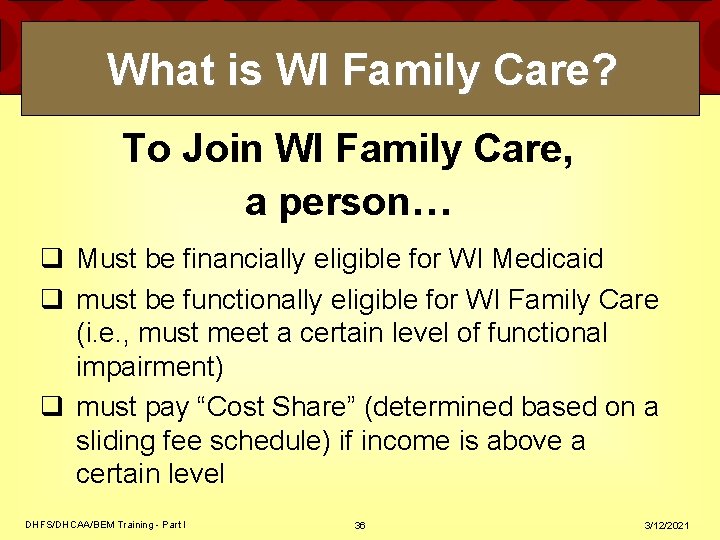 What is WI Family Care? To Join WI Family Care, a person… q Must