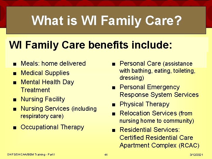 What is WI Family Care? WI Family Care benefits include: ■ Meals: home delivered