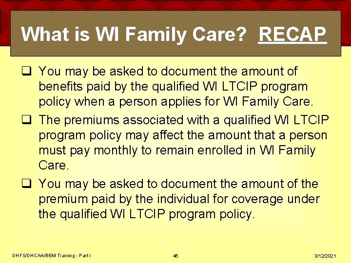 What is WI Family Care? RECAP q You may be asked to document the