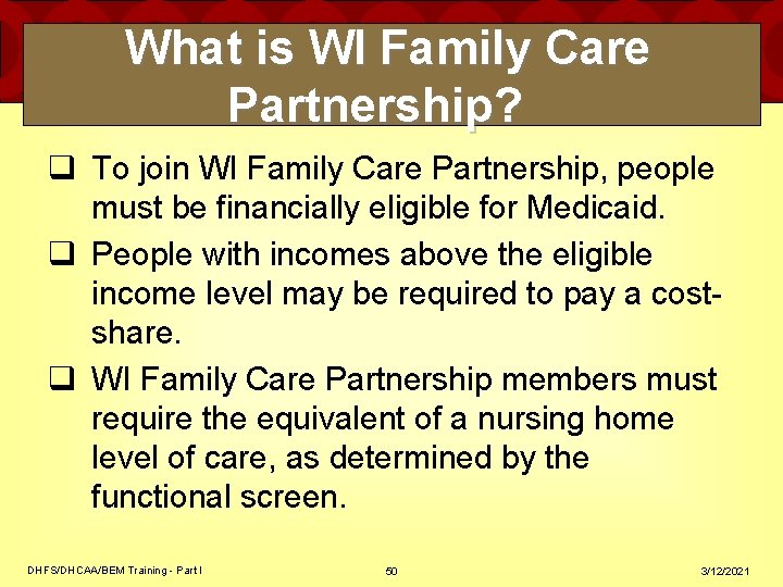 What is WI Family Care Partnership? q To join WI Family Care Partnership, people