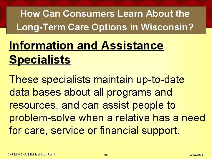 How Can Consumers Learn About the Long-Term Care Options in Wisconsin? Information and Assistance