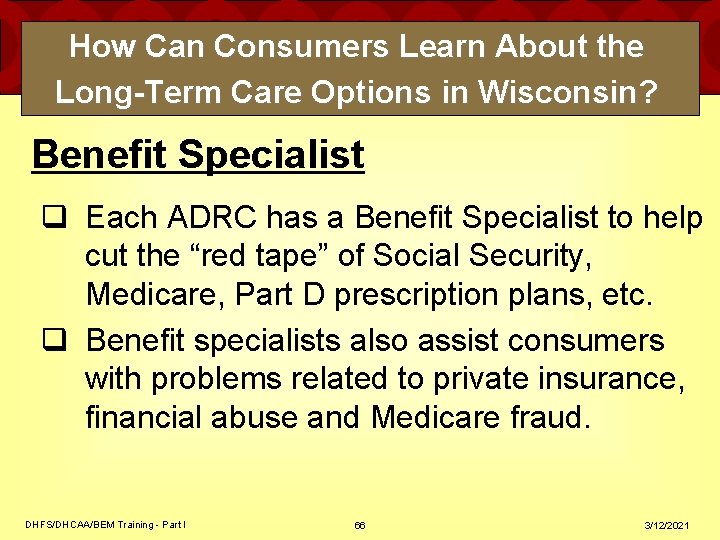 How Can Consumers Learn About the Long-Term Care Options in Wisconsin? Benefit Specialist q