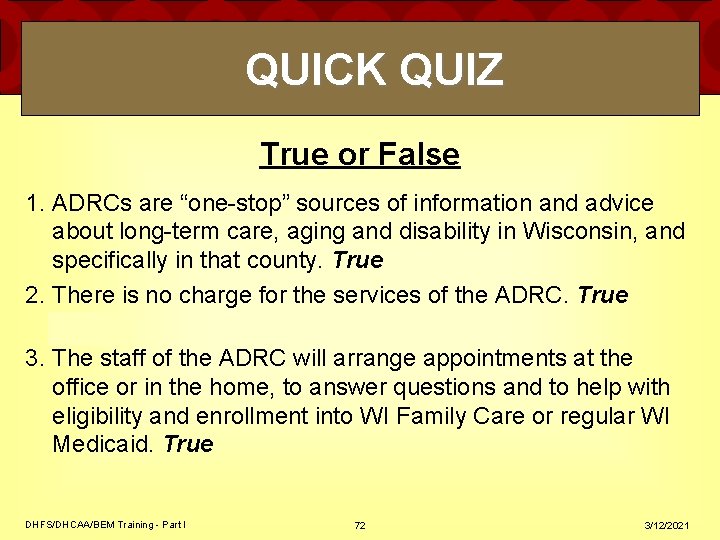 QUICK QUIZ True or False 1. ADRCs are “one-stop” sources of information and advice