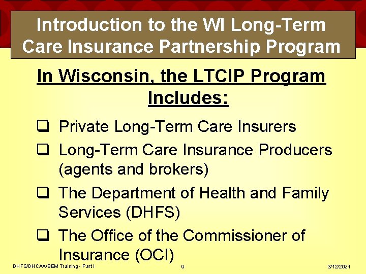 Introduction to the WI Long-Term Care Insurance Partnership Program In Wisconsin, the LTCIP Program