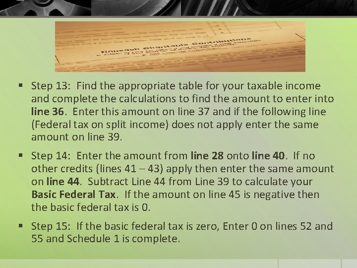 § Step 13: Find the appropriate table for your taxable income and complete the