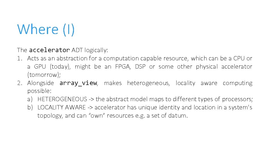 Where (I) The accelerator ADT logically: 1. Acts as an abstraction for a computation