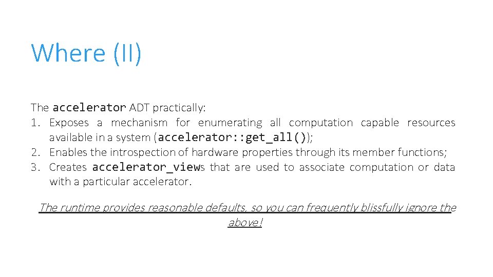 Where (II) The accelerator ADT practically: 1. Exposes a mechanism for enumerating all computation