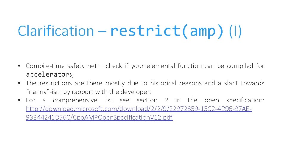 Clarification – restrict(amp) (I) • Compile-time safety net – check if your elemental function