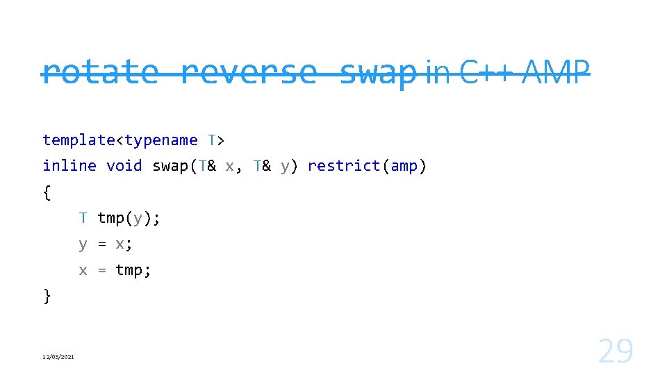 rotate reverse swap in C++ AMP template<typename T> inline void swap(T& x, T& y)