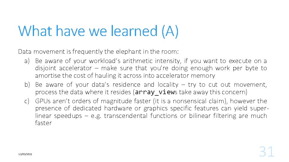 What have we learned (A) Data movement is frequently the elephant in the room: